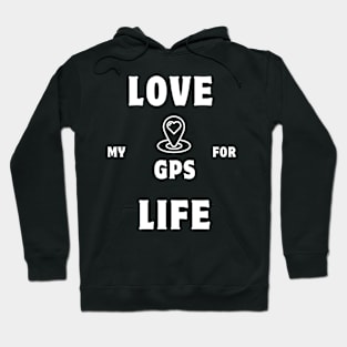 "Love: My GPS for Life | Valentine's Day Journey Tee" Hoodie